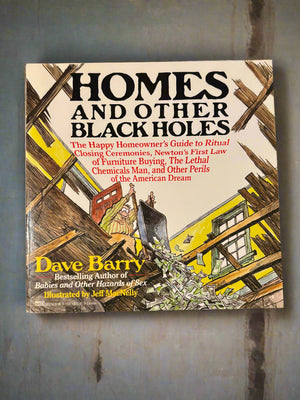 Homes and Other Black Holes- By Dave Barry