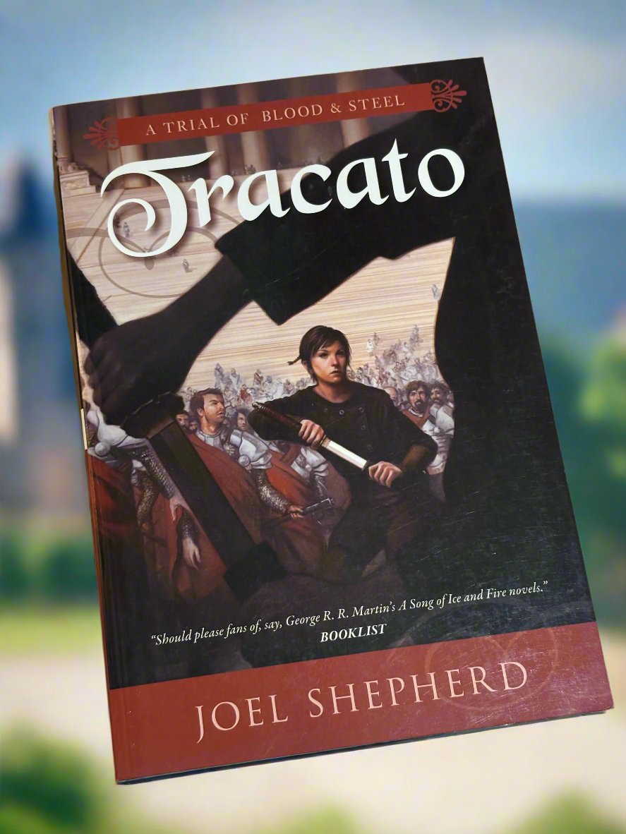 Tracato (Trial of Blood & Steel Book 3)- By Joel Shepherd