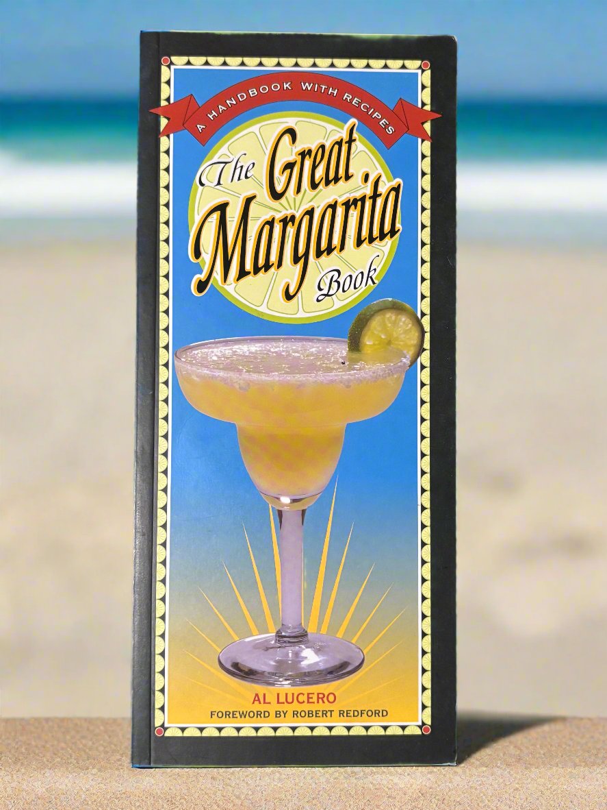 The Great Margarita Book- By Al Lucero