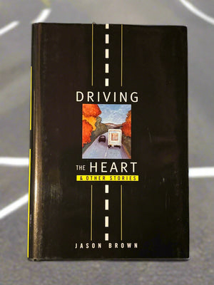 Driving the Heart & Other Stories- By Jason Brown