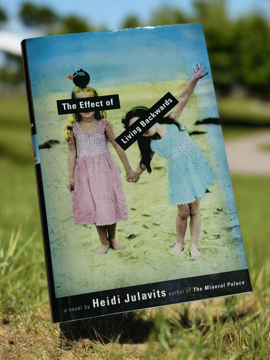 The Effect of Living Backwards- By Heidi Julavits