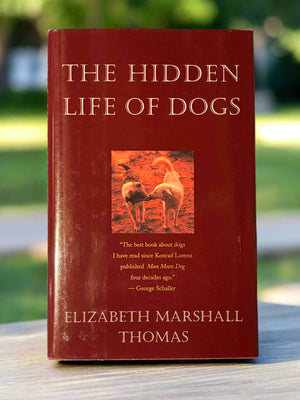 The Hidden Life of Dogs- By Elizabeth  Marshall Thomas