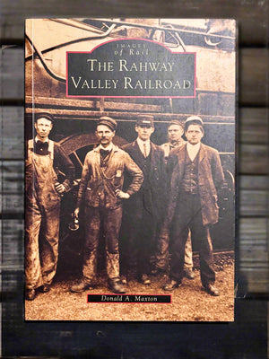 Images of Rail: The Rahway Valley Railroad- By Donald A. Maxton