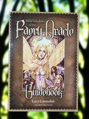 Wild Wisdom of the Faery Oracle Guidebook- By Lucy Cavendish