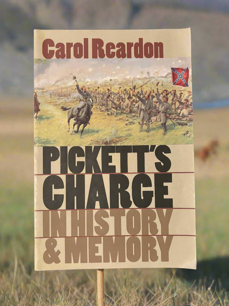 Pickett's Charge In History & Memory- By Carol Reardon