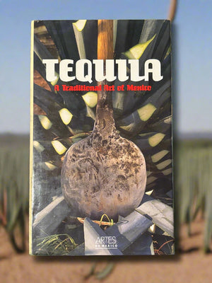 Tequila: A Traditional Art of Mexico