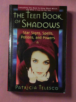 The Teen Book of Shadows: Star Signs, Spells, Potions, and Powers- By Patricia Telesco