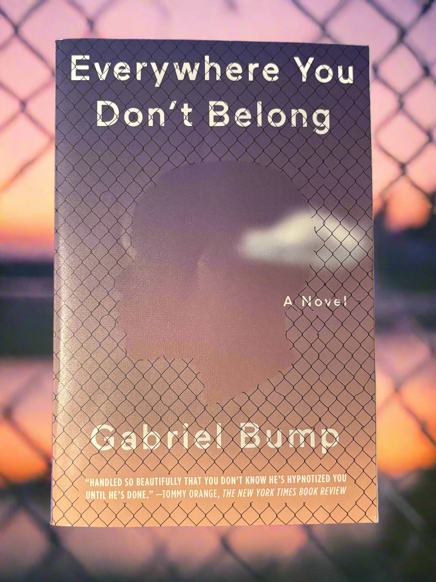 Everywhere You Don't Belong- By Gabriel Bump