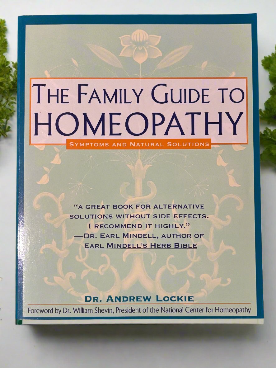 The Family Guide to Homeopathy: Symptoms and Natural Solutions- By Dr. Andrew Lockie