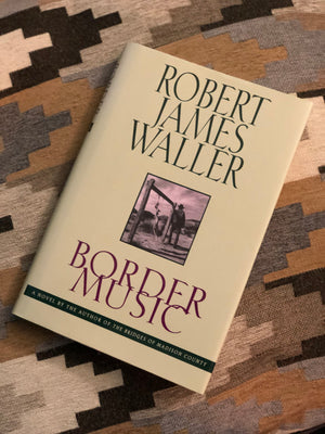 Border Music- By Robert James Waller
