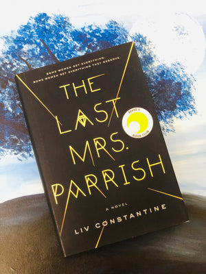 The Last Mrs. Parrish- By Liv Constantine