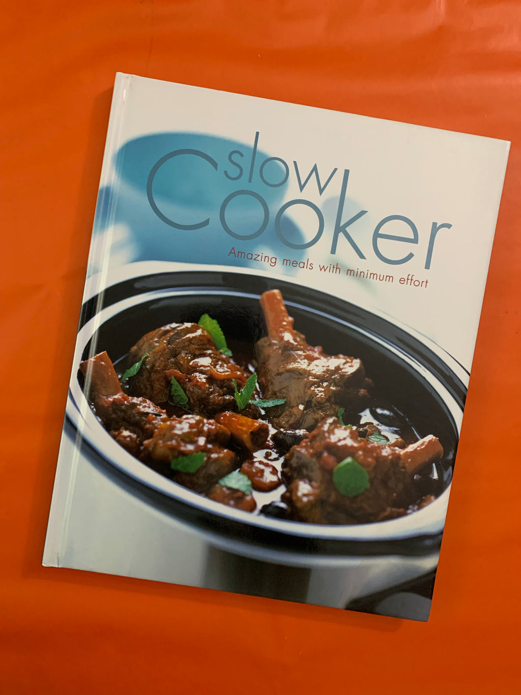 Slow Cooker: Amazing Meals with Minimum Effort