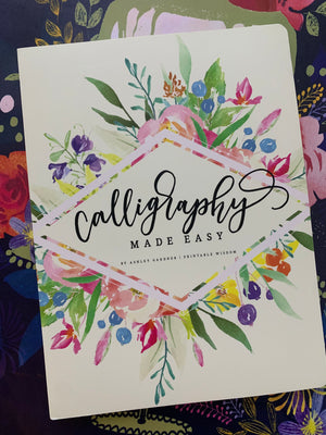 Caligraphy Made Easy- By Ashley Gardner